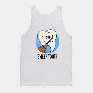 Sweep Tooth Cute Dental Pun Tank Top